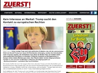 Bild zum Artikel: Kein Interesse an Merkel: Trump sucht den Kontakt zu europäischen Rechten