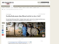 Bild zum Artikel: Berlin bekommt das Elend nicht in den Griff