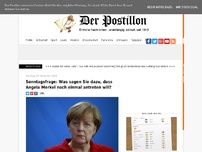 Bild zum Artikel: Sonntagsfrage: Was sagen Sie dazu, dass Angela Merkel wohl noch einmal antreten will?
