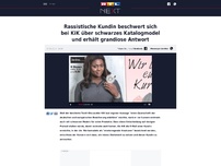 Bild zum Artikel: Rassistische Kundin beschwert sich bei KiK über farbiges Katalogmodel und erhält grandiose Antwort