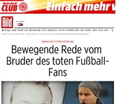 Bild zum Artikel: Fußball-Fan (†25) stürzte aus dem Zug - Bewegende Rede vom Bruder des toten Hannes