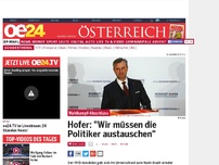 Bild zum Artikel: Hofer: 'Wir müssen die Politiker austauschen'