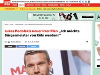 Bild zum Artikel: Lukas Podolskis neuer irrer Plan: „Ich möchte Bürgermeister von Köln werden!”