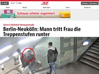 Bild zum Artikel: Berlin-Neukölln: Mann tritt Frau die Treppenstufen runter