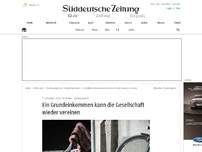 Bild zum Artikel: Ein Grundeinkommen kann die Gesellschaft wieder vereinen