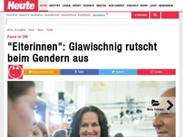 Bild zum Artikel: Panne im ORF: 'Elterinnen': Glawischnig rutscht beim Gendern aus