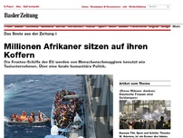 Bild zum Artikel: Millionen Afrikaner sitzen auf ihren Koffern