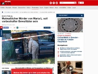 Bild zum Artikel: Bericht - Mutmaßlicher Mörder von Maria L. soll vorbestrafter Gewalttäter sein