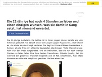 Bild zum Artikel: Die 22-Jährige hat noch 4 Stunden zu leben und einen einzigen Wunsch. Was sie damit in Gang setzt, hat niemand erwartet.