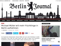 Bild zum Artikel: Michael Müller will mehr Flüchtlinge in Berlin aufnehmen