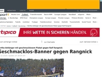 Bild zum Artikel: Geschmackloses Banner gegen Rangnick