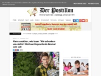 Bild zum Artikel: Mann unsicher, wie teuer 'Wir-schenken-uns-nichts'-Weihnachtsgeschenk diesmal sein soll