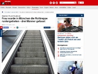 Bild zum Artikel: Zwischen 15 und 18 Jahre alt - Frau wurde in München die Rolltreppe runtergetreten - drei Männer gefasst