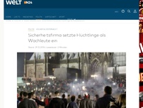 Bild zum Artikel: Kölner Silvesternacht: Sicherheitsfirma setzte Flüchtlinge als Wachleute ein