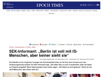Bild zum Artikel: SEK-Informant: „Berlin ist voll mit IS-Menschen, aber keiner sieht sie“