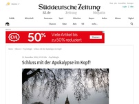 Bild zum Artikel: Schluss mit der Apokalypse im Kopf!