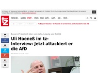 Bild zum Artikel: Uli Hoeneß im tz-Interview: Jetzt attackiert er die AfD