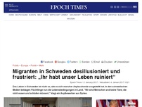 Bild zum Artikel: Migranten in Schweden desillusioniert und frustriert: „Ihr habt unser Leben ruiniert“