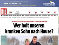 Bild zum Artikel: Im Koma in Thailand - Wer holt unseren kranken Sohn nach Hause?