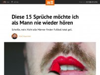 Bild zum Artikel: Diese 15 Sprüche möchte ich als Mann nie wieder hören