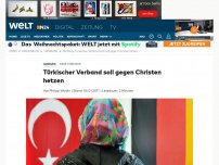 Bild zum Artikel: Hass-Postings: Türkischer Verband soll gegen Christen hetzen