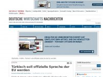 Bild zum Artikel: Türkisch soll offizielle Sprache der EU werden