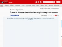 Bild zum Artikel: 'Man muss klug vorgehen' - Özdemir fordert Visa-Erleichterung für Maghreb-Staaten