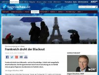 Bild zum Artikel: Frankreich droht der Blackout