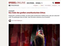 Bild zum Artikel: Ausgespielt: Das Ende des großen, amerikanischen Zirkus