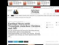 Bild zum Artikel: Kardinal Marx zieht eine Trennlinie zwischen Christen und der AfD