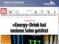 Bild zum Artikel: Vater klagt an - »Energy-Drink hat meinen Sohn getötet
