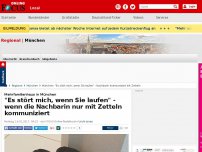 Bild zum Artikel: Mehrfamilienhaus in München - 'Es stört mich, wenn Sie laufen' - wenn die Nachbarin nur mit Zetteln kommuniziert