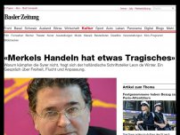 Bild zum Artikel: «Merkels Handeln hat etwas Tragisches»
