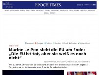 Bild zum Artikel: Marine Le Pen sieht die EU am Ende: „Die EU ist tot, aber sie weiß es noch nicht“