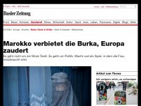 Bild zum Artikel: Marokko verbietet die Burka, Europa zaudert