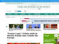 Bild zum Artikel: 'Ernste Lage': Orbán sieht in Martin Schulz eine Gefahr für Europa