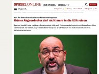 Bild zum Artikel: Vize der deutsch-amerikanischen Parlamentariergruppe: Grüner Abgeordneter darf nicht mehr in die USA reisen