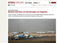 Bild zum Artikel: Trumps Einreisestopp: Muslime berichten von Abweisungen am Flughafen