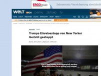 Bild zum Artikel: Urteil: Trumps Einreisestopp von New Yorker Gericht gestoppt