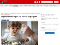 Bild zum Artikel: Ärzte sind sich einig - Vegane Ernährung ist für Kinder ungeeignet