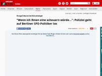 Bild zum Artikel: 'Wenn ich Ihnen jetzt eine scheuern würde...' - Polizist geht auf Berliner SPD-Politiker los - und Maischberger hält die Luft an
