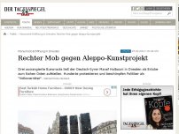 Bild zum Artikel: Rechter Mob gegen Aleppo-Kunstprojekt