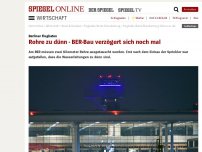 Bild zum Artikel: Berliner Flughafen: Rohre zu dünn - BER-Bau verzögert sich nochmal