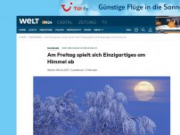 Bild zum Artikel: Drei Ereignisse in einer Nacht: Am Freitag spielt sich Einzigartiges am Himmel ab