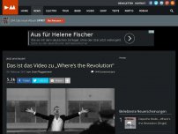 Bild zum Artikel: Das ist das Video zu „Where’s the Revolution“