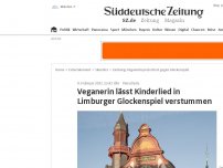 Bild zum Artikel: Veganerin lässt Kinderlied in Limburger Glockenspiel verstummen