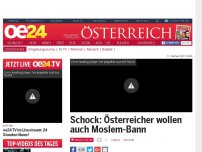 Bild zum Artikel: Schock: Österreicher wollen auch Moslem-Bann