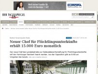 Bild zum Artikel: Neuer Chef für Flüchtlingsunterkünfte erhält 15.000 Euro monatlich
