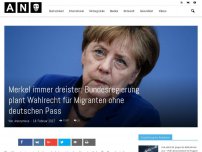 Bild zum Artikel: Merkel immer dreister: Bundesregierung plant Wahlrecht für Migranten ohne deutschen Pass