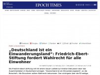 Bild zum Artikel: „Deutschland ist ein Einwanderungsland“: Friedrich-Ebert-Stiftung fordert Wahlrecht für alle Einwohner